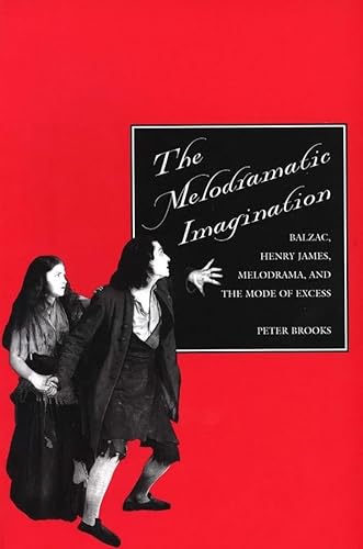 9780300065534: The Melodramatic Imagination: Balzac, Henry James, Melodrama, and the Mode of Excess