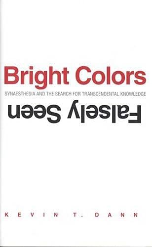 9780300066197: Bright Colors Falsely Seen: Synaesthesia and the Search for Transcendental Knowledge