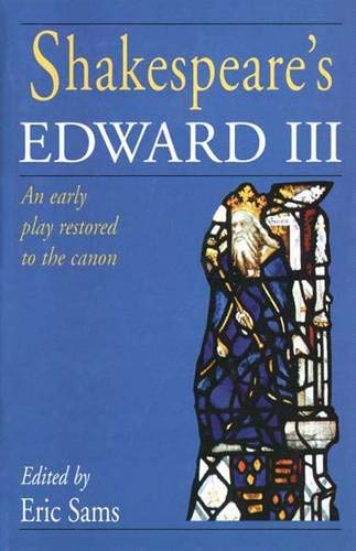 Beispielbild fr Shakespeare's Edward III : An Early Play Restored to the Canon zum Verkauf von Better World Books