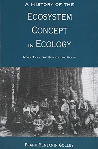 Imagen de archivo de A History of the Ecosystem Concept in Ecology: More than the Sum of the Parts a la venta por SecondSale