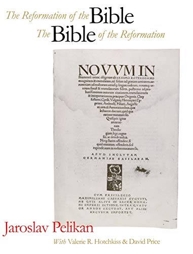 Imagen de archivo de The Reformation of the Bible/The Bible of the Reformation a la venta por Powell's Bookstores Chicago, ABAA