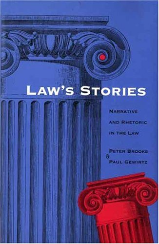 Law's Stories Narrative and Rhetoric in the Law