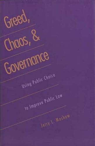 Beispielbild fr Greed, Chaos and Governance : Using Public Choice to Improve Public Law zum Verkauf von Better World Books