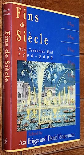 Stock image for Fins de Sicle : How Centuries End, 1400-2000 for sale by Better World Books