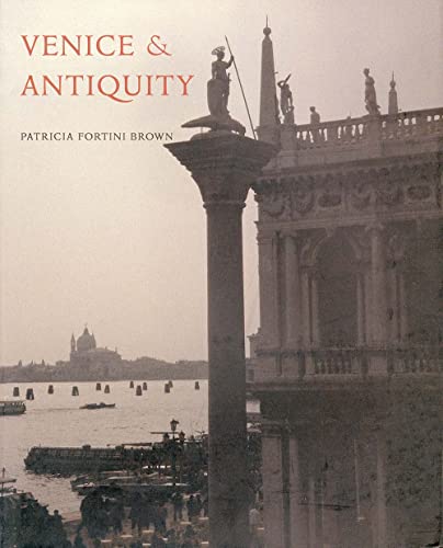 Stock image for Venice and Antiquity - The Venetian Sense of the Past for sale by Wildside Books