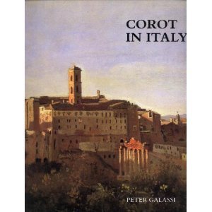 Stock image for Corot in Italy: Open-Air Painting and the Classical-Landscape Tradition for sale by Goodwill Books