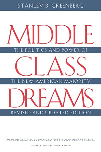 9780300067125: Middle Class Dreams: The Politics and Power of the New American Majority, Revised and Updated Edition