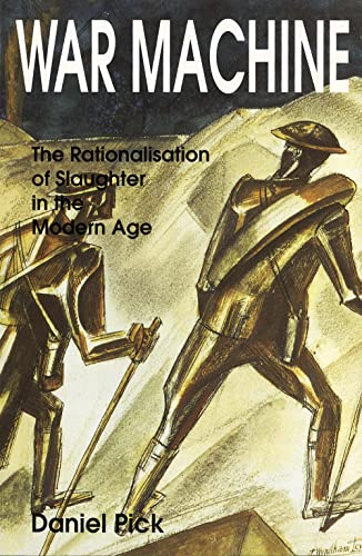 Beispielbild fr War Machine : The Rationalisation of Slaughter in the Modern Age zum Verkauf von Better World Books