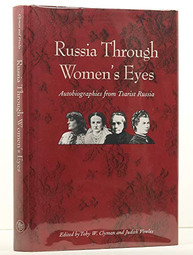 Russia Through Women's Eyes. Autobiographies from Tsarist Russia. - CLYMAN, TOBY W. | JUDITH VOWLES [EDS.].