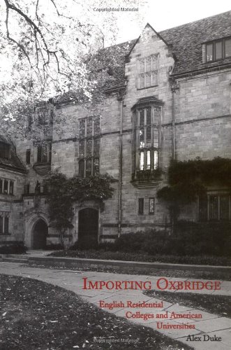 Imagen de archivo de Importing Oxbridge: English Residential Colleges and American Universities a la venta por ThriftBooks-Atlanta