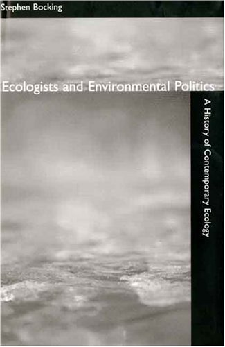 9780300067637: Ecologists and Environmental Politics: A History of Contemporary Ecology