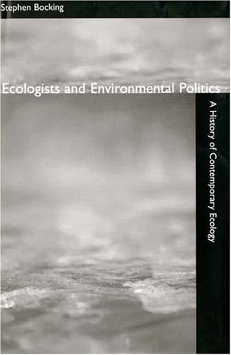 Stock image for Ecologists and Environmental Politics : A History of Contemporary Ecology for sale by Better World Books