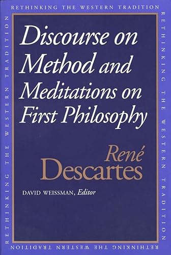 Imagen de archivo de Discourse on the Method and Meditations on First Philosophy (Rethinking the Western Tradition) a la venta por Blindpig Books
