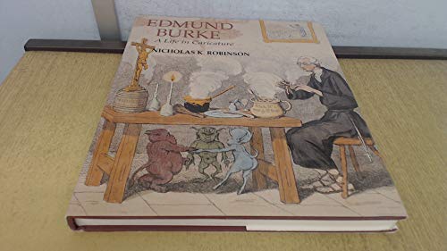 Stock image for Edmund Burke: A Life in Caricature for sale by ThriftBooks-Dallas