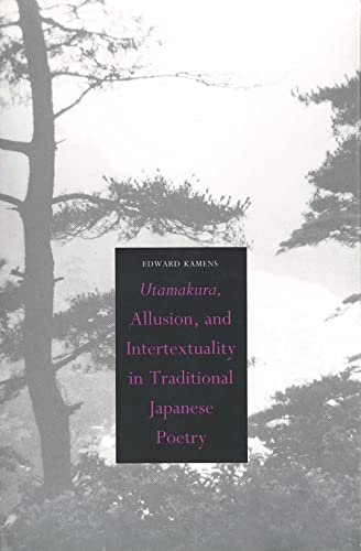 Imagen de archivo de Utamakura, Allusion, and Intertextuality in Traditional Japanese Poetry a la venta por The Paper Hound Bookshop