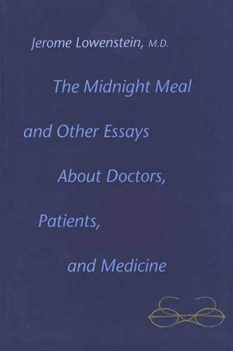 Stock image for The Midnight Meal and Other Essays about Doctors, Patients, and Medicine for sale by Better World Books