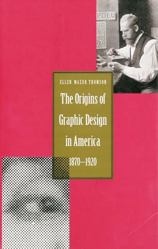 Beispielbild fr The Origins of Graphic Design in America 1870-1920. zum Verkauf von D & E LAKE LTD. (ABAC/ILAB)
