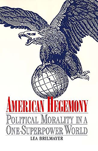 Stock image for American Hegemony: Political Morality in a One-Superpower World. for sale by gearbooks