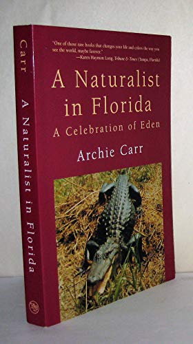 A Naturalist in Florida: A Celebration of Eden (9780300068542) by Carr, Archie