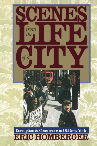 Beispielbild fr Scenes from the Life of a City : Corruption and Conscience in Old New York zum Verkauf von Better World Books