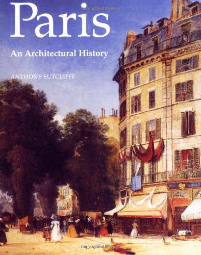 Paris: An Architectural History