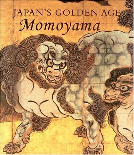 9780300069006: Japan's Golden Age: Momoyama