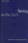 9780300069105: Seeing in the Dark: Reflections on Dreams and Dreaming