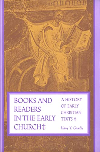 Imagen de archivo de Books and Readers in the Early Church: A History of Early Christian Texts a la venta por Regent College Bookstore