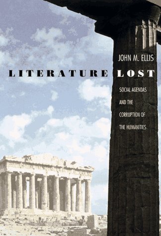 Stock image for Literature Lost: Social Agendas and the Corruption of the Humanities for sale by More Than Words