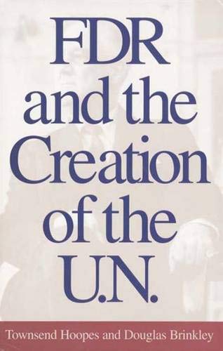 Beispielbild fr FDR and the Creation of the U. N. zum Verkauf von Better World Books