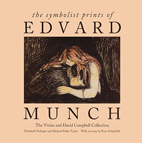 Beispielbild fr The Symbolist Prints of Edvard Munch : The Vivian and David Campbell Collection zum Verkauf von Better World Books