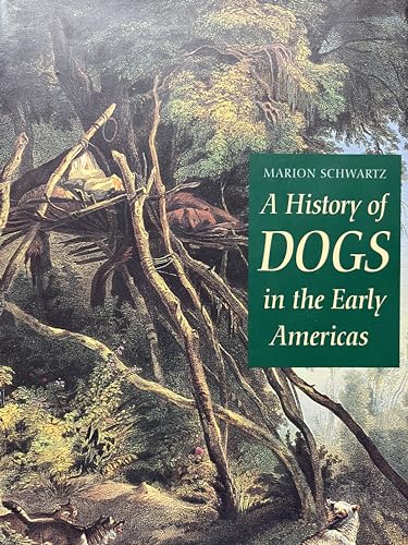 A History of Dogs in the Early Americas (9780300069648) by Schwartz, Ms. Marion