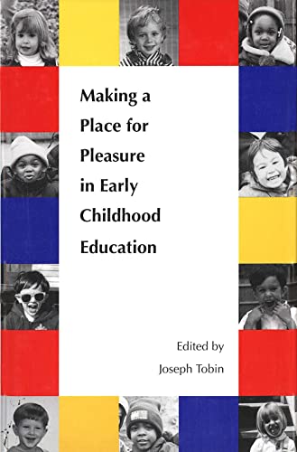 9780300069686: Making a Place for Pleasure in Early Childhood Education