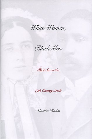 9780300069709: White Women, Black Men: Illicit Sex in the Nineteenth-Century South