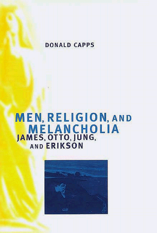 Beispielbild fr Men, Religion, and Melancholia : James, Otto, Jung, and Erikson zum Verkauf von Better World Books