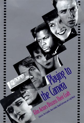 Stock image for Playing to the Camera: Film Actors Discuss Their Craft for sale by Robinson Street Books, IOBA