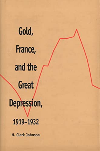 9780300069860: Gold, France & the Great Depression 1919–1932 (Yale Historical Publications Series)