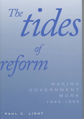 Beispielbild fr The Tides of Reform: Making Government Work, 1945-1995 zum Verkauf von Wonder Book