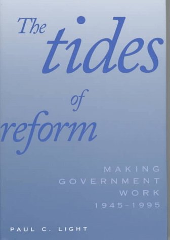 Imagen de archivo de The Tides of Reform : Making Government Work, 1945-1995 a la venta por Better World Books