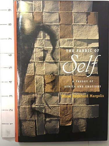 9780300069907: The Fabric of Self: A Theory of Ethics and Emotions