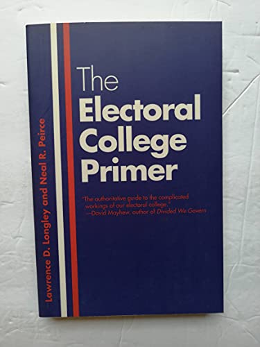 Imagen de archivo de The Electoral College Primer (Yale Fastback Series) a la venta por Wonder Book
