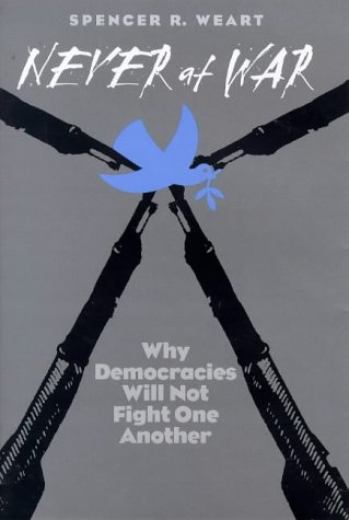 Beispielbild fr Never at War : Why Democracies Will Not Fight One Another zum Verkauf von Better World Books