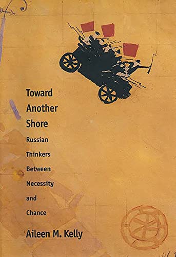 Beispielbild fr Toward Another Shore : Russian Thinkers Between Necessity and Chance zum Verkauf von Better World Books