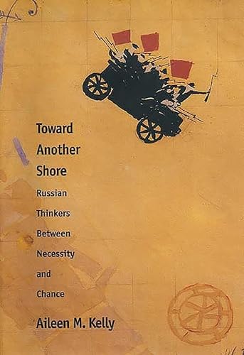 9780300070248: Toward Another Shore: Russian Thinkers Between Necessity and Chance (Russian Literature and Thought Series)