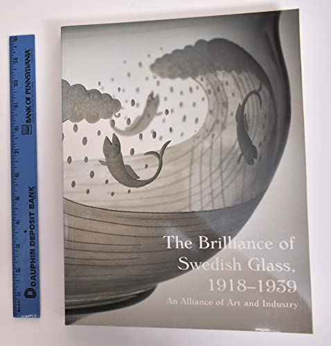 9780300070446: Title: The Brilliance of Swedish Glass 19181939 An Allian