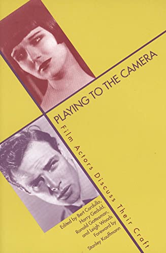 Stock image for Playing to the Camera : Film Actors Discuss Their Craft for sale by Better World Books