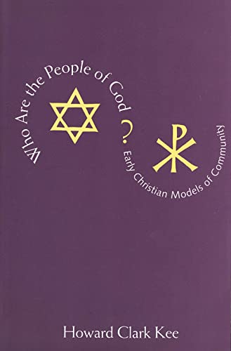 Who Are the People of God?: Early Christian Models of Community