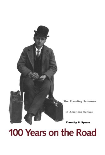 Beispielbild fr 100 Years on the Road : The Traveling Salesman in American Culture zum Verkauf von Better World Books