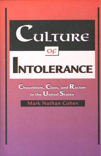 9780300070729: Culture of Intolerance: Chauvinism, Class and Racism in the United States