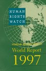 Human Rights Watch World Report 1997 - Yale University Press